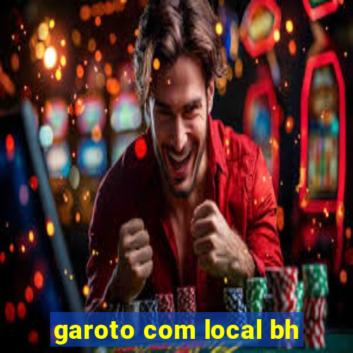 garoto com local bh